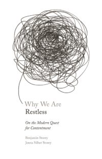 "Why We Are Restless" by Benjamin Storey and Jenna Silber Storey